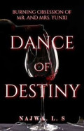 Dance of destiny: burning obsession of MR. and MRS. yunxi