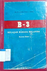 B-3 : belajar bahasa belanda : kursus dasar tahun 1992
