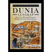 Image of Sejarah peradaban dunia lengkap : dari era manusia pertama hingga perang dunia kedua