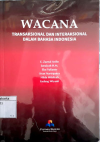 Image of Wacana : transaksional dan interaksional dalam bahasa Indonesia
