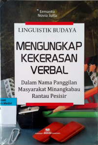 Image of Linguistik budaya: mengungkap kekerasan verbal dalam nama panggilan masyarakat minangkabau rantau pesisir