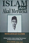 Islam dan akal merdeka : kritik atas pemikiran soekarno tentang 