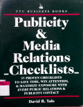 Publicity & media relations checklists : 59 proven checklists to save time, win attention, & maximaze exposure with every public relations & publicity contact