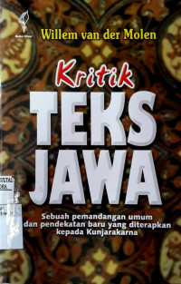 Image of Kritik teks Jawa : sebuah pemandangan umum dan pendekatan baru yang diterapkan kepada Kunjarakarna