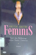 Kritik sastra feminis : teori dan aplikasinya dalam sastra Indonesia