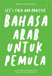 Let's Talk and Practice: Bahasa Arab Untuk Pemula