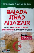 Balada jihad aljazair : menguak infiltrasi & paham takfiri dalam gerakan jihad