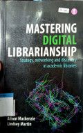 Mastering digital librarianship: strategy, networking and discovery in academic libraries