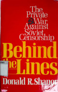 Behind the lines : the private war againts soviet censorship