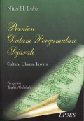 Banten dalam pergumulanm sejarah : Sultan, Ulama, Jawara