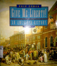 Give me liberty! : an American history