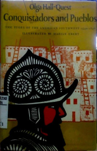 Image of Conquistadors and Pueblos : the story of the american southwest 1540-1848