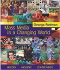 Mass media in a changing world : history, industry and controversy