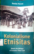 Kolonialisme dan etnisitas : batak dan melayu di sumatra timur laut