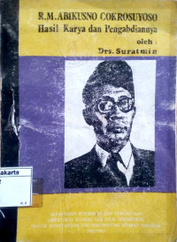 Image of R.M. Abikusno Cokrosuyoso : hasil karya dan pengabdiannya