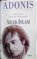 Arkeologi sejarah pemikiran arab-islam volume I