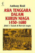 Asia tenggara dalam kurun niaga 1459-1680 jilid 1 : tanah di bawah angin tahun 2014