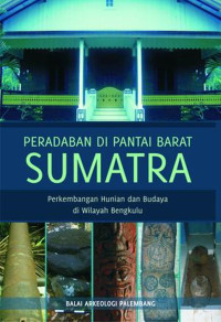 Image of Peradaban di pantai barat sumatra : perkembangan hunian dan budaya di wilayah bengkulu