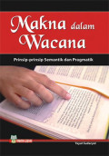 Makna dalam wacana : prinsip-prinsip semantik dan pragmatik