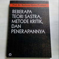 Beberapa teori sastra, metode kritik, dan penerepannya