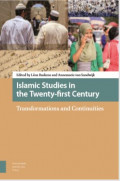 Islamic Studies in  the Twenty-first Century: Transformations and Continuities