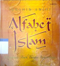 Alfabet islam : menyusuri anak tangga kehambaan