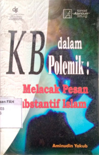 Kb dalam polemik : Melacak pesan substantif islam