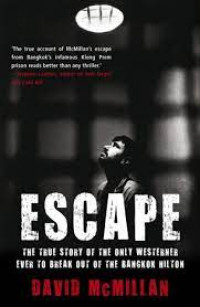 Escape: the true story of the only westerner ever to break out of thailand's bangkok hilton