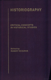 Historiography : critical concepts in historical studies volume 3 tahun 2006