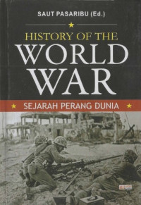 History of The World War: Sejarah Perang Dunia