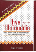 Ihya 'Ulumuddin buku ke 7 : Marah, dendam, dengki, keterkaitan pada dunia, cinta harta dan kekuasaan, riya tahun 2014