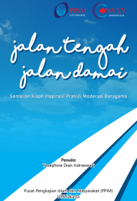 Jalan Tengah Jalan Damai: Sembilan Kisah Inspiratif Praktik Moderasi Beragama