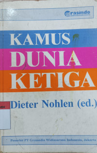 Kamus dunia ketiga : negara, organisasi, teori, definisi, tokoh tahun 1994