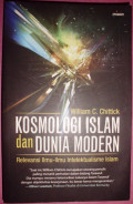 Kosmologi islam dan dunia modern : relevansi ilmu-ilmu intelektualisme islam