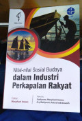 Nilai - nilai sosial budaya dalam industri perkapalan rakyat