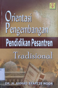Orientasi pengembangan pendidikan pesantren tradisional tahun 2009