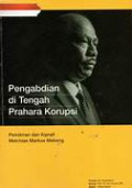 Pengabdian ditengah prahara korupsi : pemikiran dan kiprah melchias markus mekeng tahun 2013