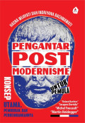 Pengantar Post Modernisme: Konsep Utama Pemikiran dan Perkembangannya