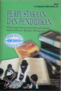 Image of Perpustakaan dan pendidikan : pemetaan peran serta perpustakaan dalam proses belajar mengajar