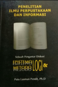 Penelitian ilmu perpustakaan dan informasi : sebuah pengantar diskusi epistemologi dan metodologi tahun 2003