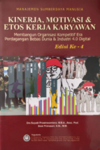 Image of Manajemen sumberdaya manusia kinerja, motivasi & etos kerja karyawan : membangun organisasi kompetitif era perdagangan bebas dunia & industri 4.0 digital tahun 2019