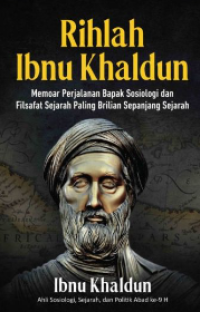 Image of Rihlah ibnu khaldun : memoar perjalanan bapak sosiologi dan filsafat sejarah paling brilian sepanjang sejarah tahun 2023