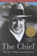 The Chief : The Life of William Randolph Hearst