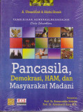 Pendidikan kewarganegaraan civic education : pancasila, demokrasi, ham dan masyarakat madani edisi revisi tahun 2016