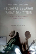 Ungkapan-ungkapan filsafat sejarah barat dan timur : penjelasan berdasarkan kesadaran sejarah