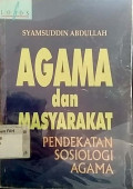 Agama dan masyarakat : pendekatan sosiologi agama