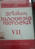 20 tahun Indonesia merdeka vol. VII