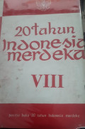 20 tahun Indonesia merdeka vol. VIII