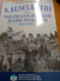 Kaum santri dan industri kerajinan batik di Kota Pekalongan 1930-1960