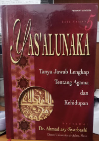 Yas'alunaka 5 : Tanya jawab lengkap tentang agama dan kehidupan tahun 2004